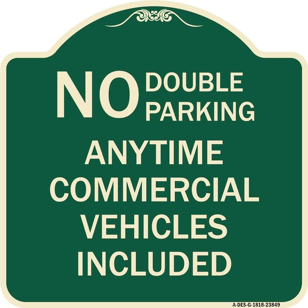 Signmission No Double Parking Anytime Commercial Vehicles Included Heavy-Gauge Alum, 18" x 18", G-1818-23849 A-DES-G-1818-23849 - main